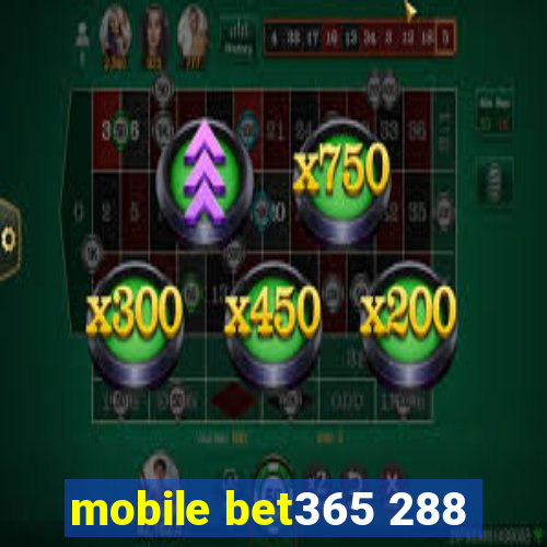 mobile bet365 288